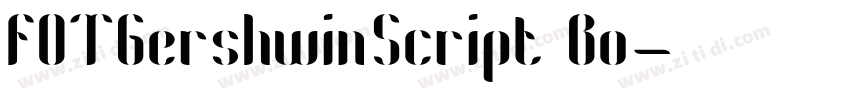 FOTGershwinScript Bo字体转换